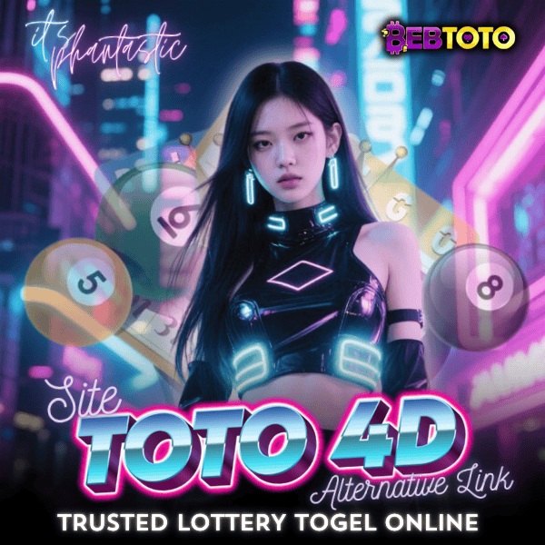 BEBTOTO | Toto 4D Site Alternative Link Trusted Lottery Togel Online