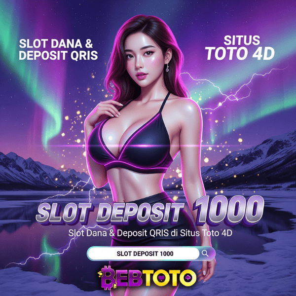 Slot Deposit 1000: Panduan Lengkap Slot Dana & Deposit QRIS di Situs Toto 4D