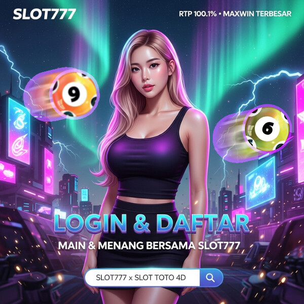 SLOT777 = Wisata Bermain Situs Slot Toto 4D RTP 100.1% Pasti Maxwin Maksimal