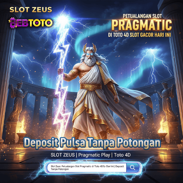 Slot Zeus: Petualangan Slot Pragmatic di Toto 4D Slot Gacor Hari Ini | Deposit Pulsa Tanpa Potongan