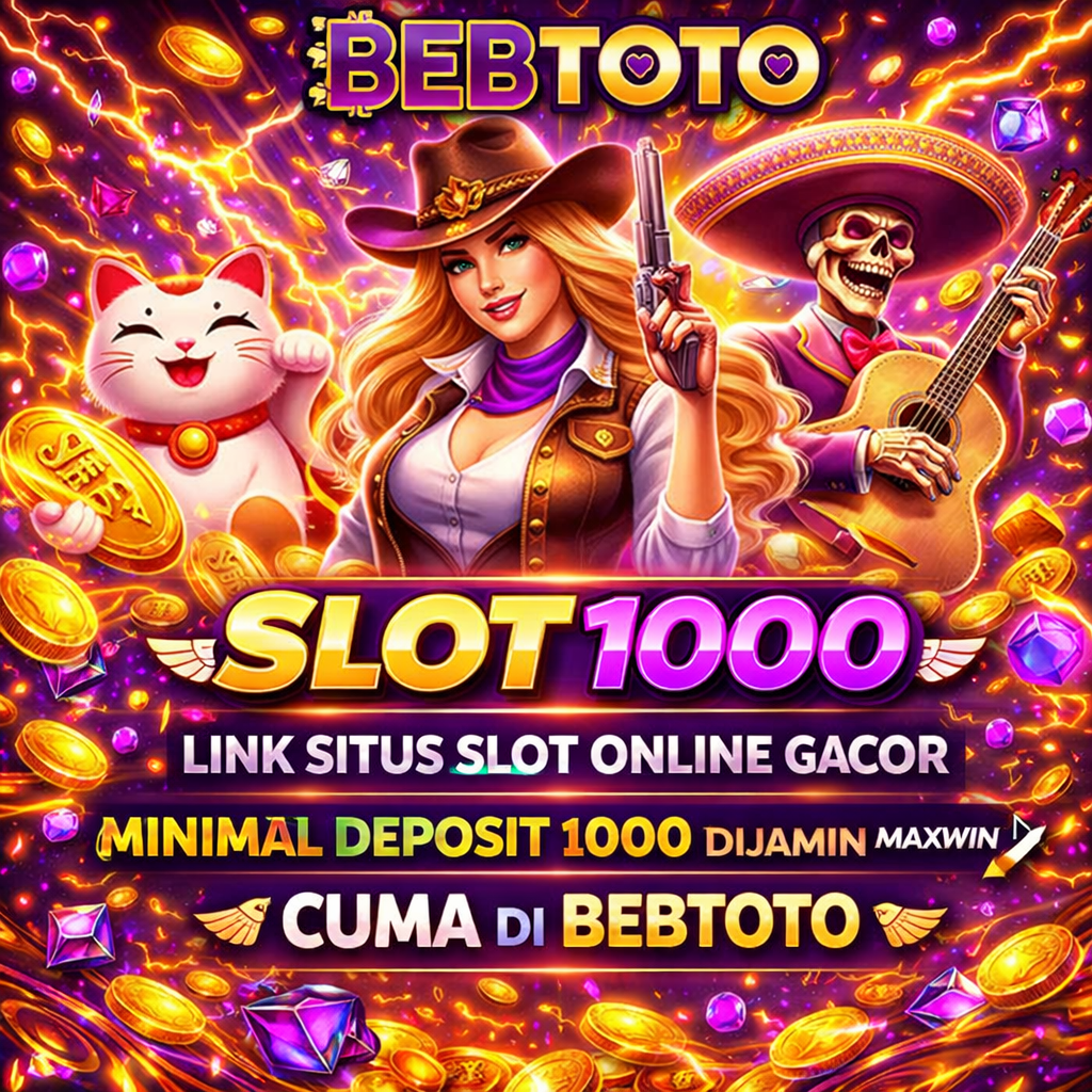 BEBTOTO : Link Situs Slot Online Gacor Minimal Deposit 1000 Dijamin Maxwin ✈ Cuma Di BEBTOTO
