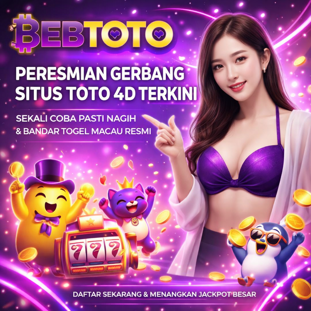 BEBTOTO ➢ Peresmian Gerbang Situs Toto 4D Terkini Sekali Coba Pasti Nagih & Bandar Togel Macau Resmi
